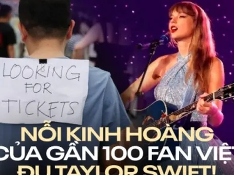 Nỗi kinh hoàng của gần 100 fan Việt đu Taylor Swift: Tiêu cả mấy chục triệu mua vé “pass”, sang đến Singapore bị hủy vé sát giờ!