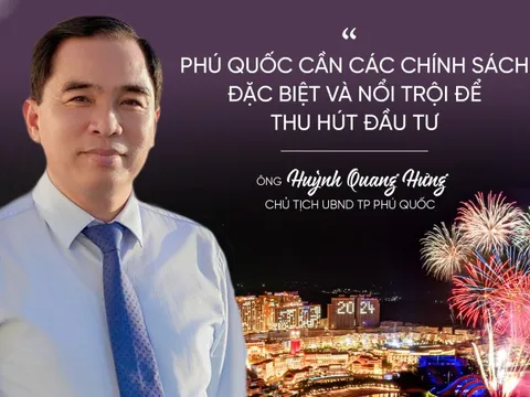 Cần thêm chính sách đặc thù để Phú Quốc phát triển như Singapore